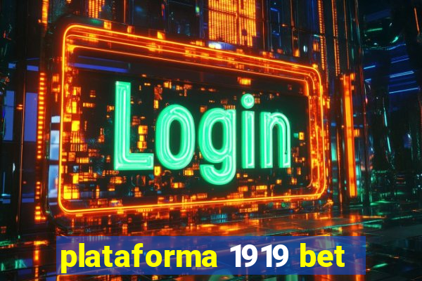 plataforma 1919 bet